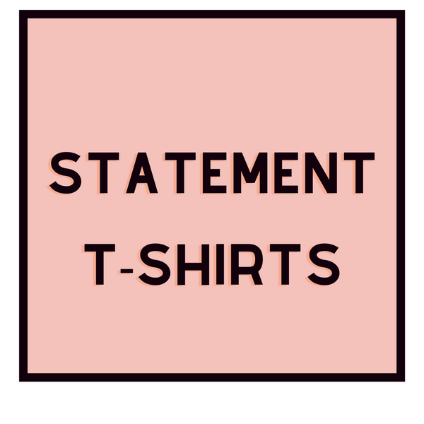 Statement T-shirts